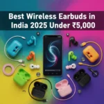 Best Wireless Earbuds in India 2025